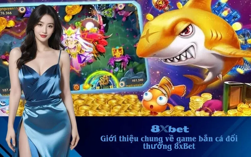 game bắn cá đổi thưởng 8xBet