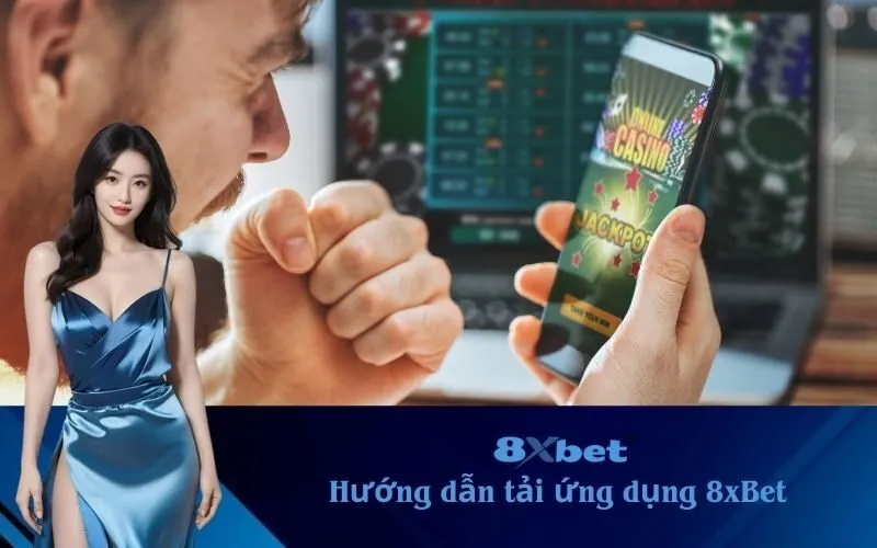 hướng dẫn tải ứng dụng 8xBet