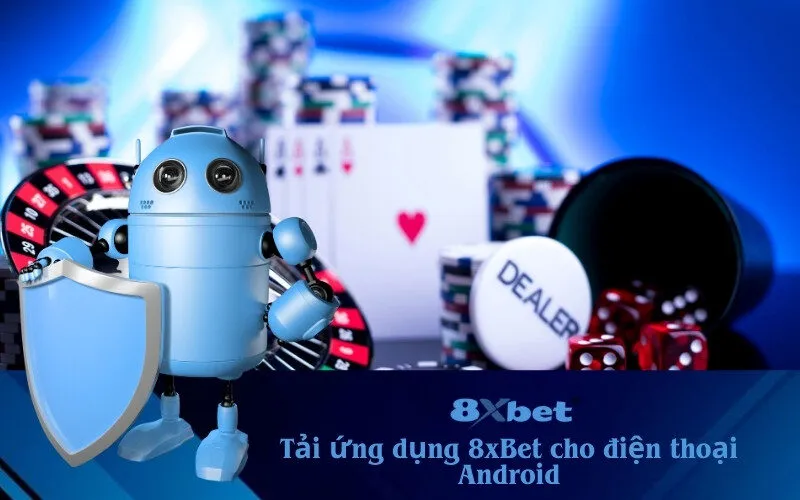 tải ứng dụng 8xBet cho điện thoại Android